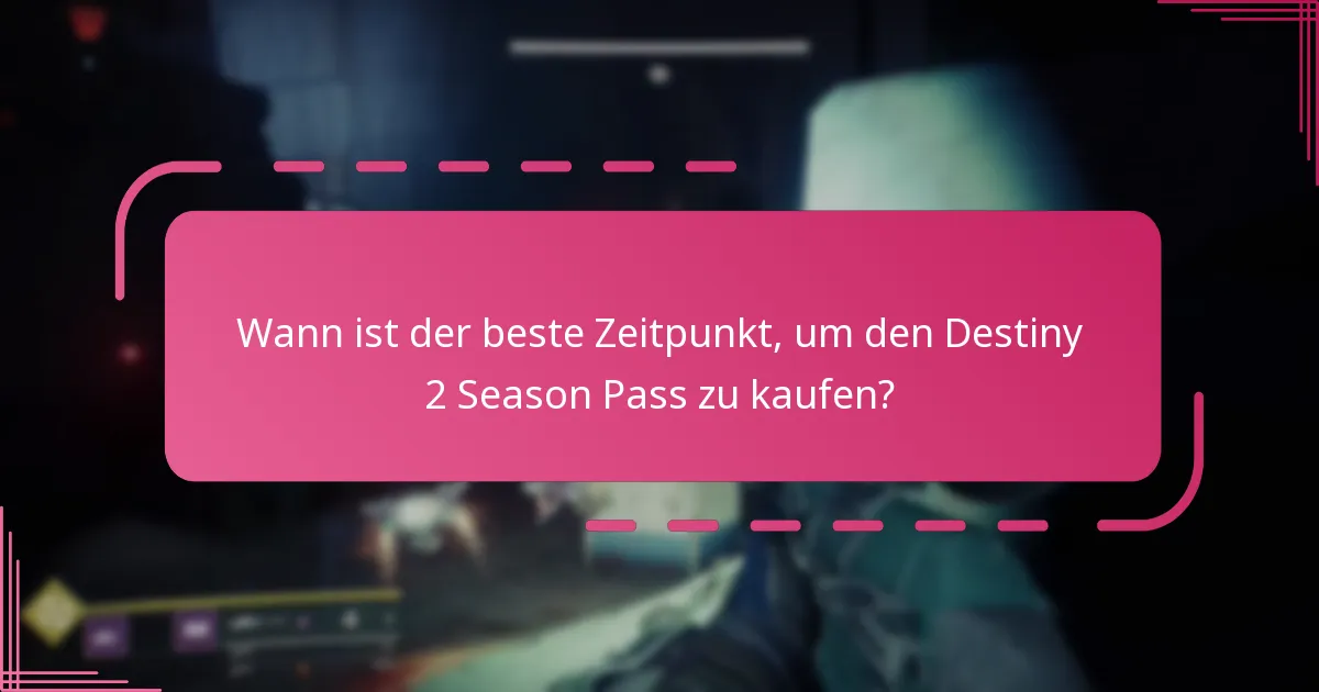 Was sind die Vorteile des Kaufs des Destiny 2 Season Pass?