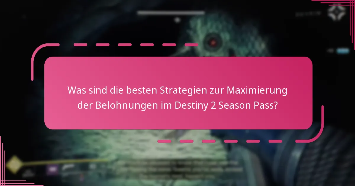 Wie können Spieler die Belohnungen im Season Pass von Destiny 2 effizient einlösen?