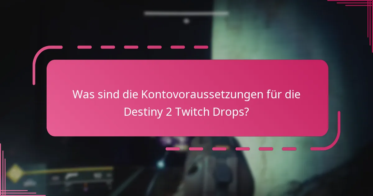 Wie kann ich meine Teilnahme an Destiny 2 Twitch Drops sicherstellen?