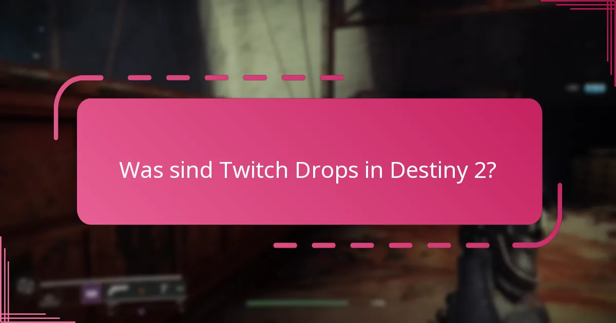 Wie kann ich meinen Fortschritt bei Twitch Drops in Destiny 2 verfolgen?