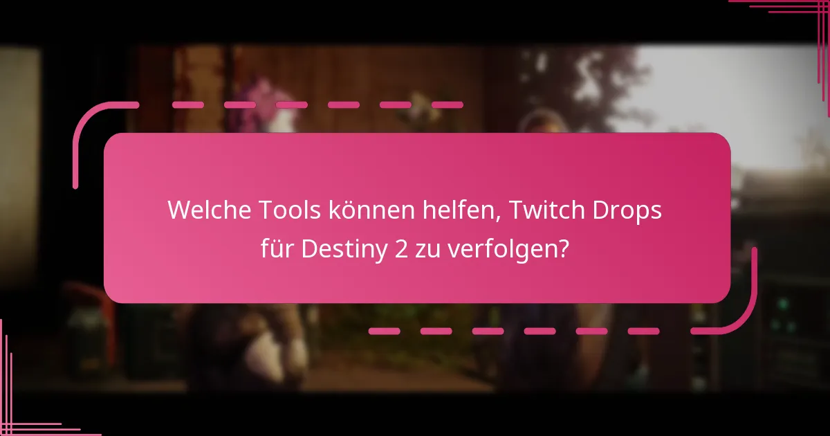 Was sind die Voraussetzungen für das Einfordern von Twitch Drops?
