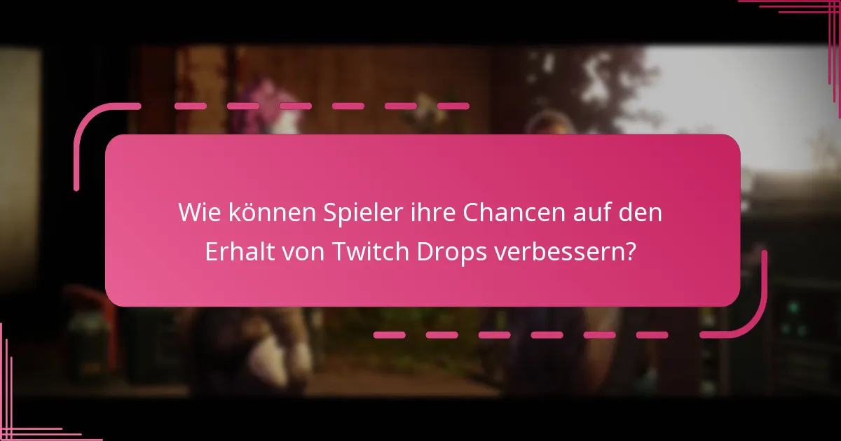 Welche Feedback-Mechanismen stehen für Twitch Drops zur Verfügung?